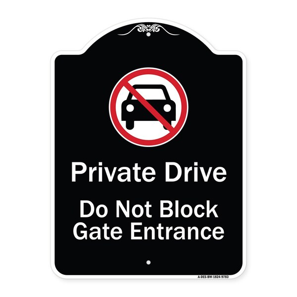 Designer Series-Private Drive Do Not Block Gate Entrance With No Car Symbol, 24" H, BW-1824-9783